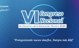 VI Congreso Nacional de Docentes de la Educación Técnica 2020